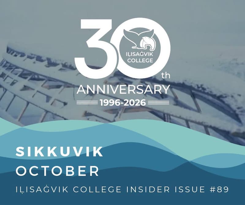 Please check out our current Iḷisaġvik College Insider for the latest news.