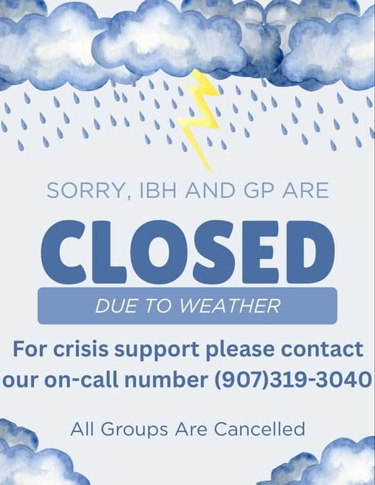 IBH and GP Closed Due to Weather